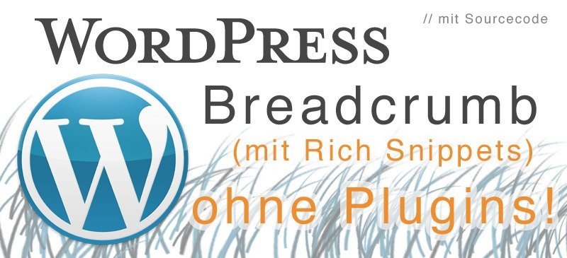 wordpress breadcrumb mit Rich Snippet und ohne plugins