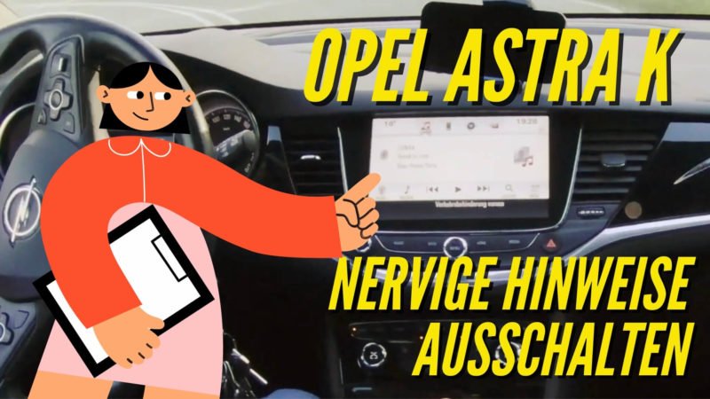 Opel Astra K Warnungen und Hinweise vom Navi 900 ausschalten