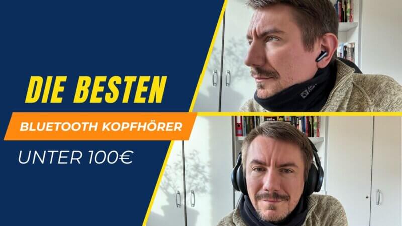 Die besten Bluetooth Kopfhörer unter 100 EUR?