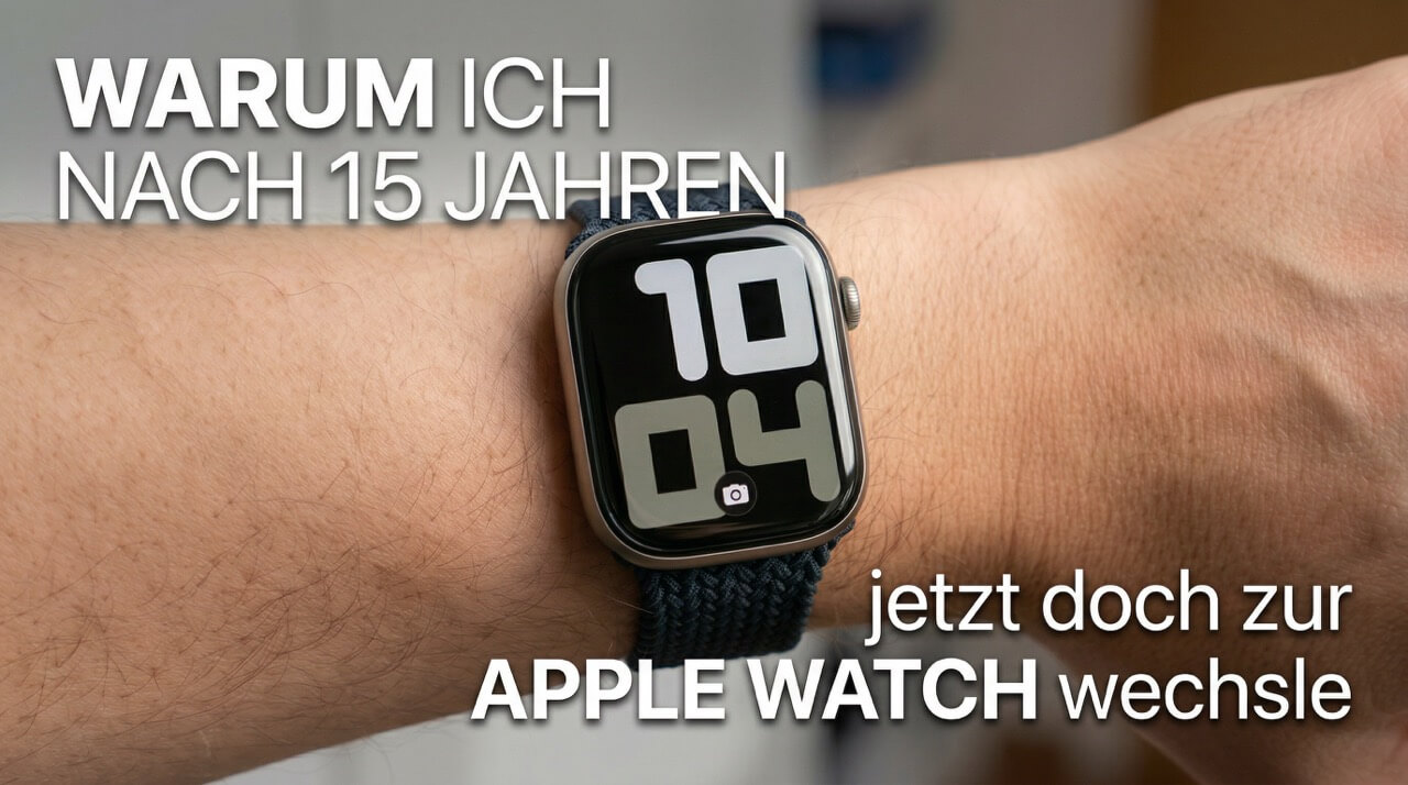 Warum ich nach 15 Jahren Smartwatches jetzt doch eine Apple Watch gekauft habe